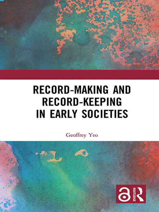 Title details for Record-Making and Record-Keeping in Early Societies by Geoffrey Yeo - Available